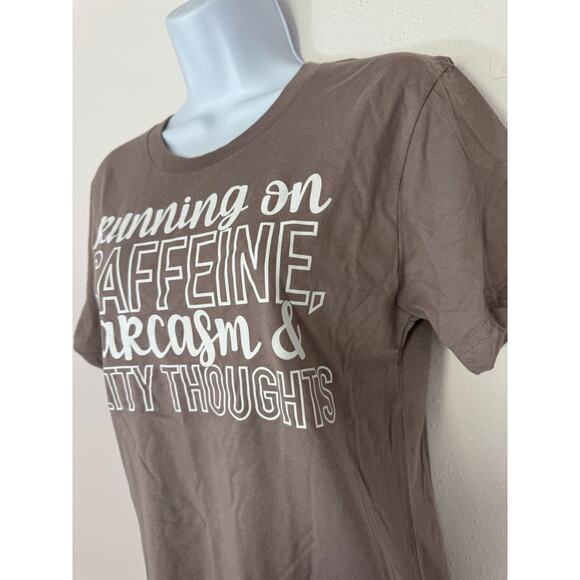 Running on Caffeine, Sarcasm & Petty Thoughts Tee Brown Bella Canvas Small - Picture 4 of 6